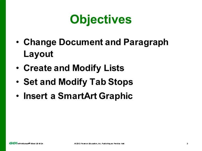 Objectives Change Document and Paragraph Layout Create and Modify Lists Set and Modify Tab